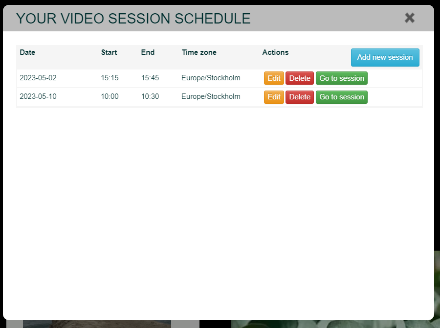 the video session schedule screen. with two scheduled video sessions showing. Next to the scheduled sessions are the buttons Edit, Delete and 'go to session.'  