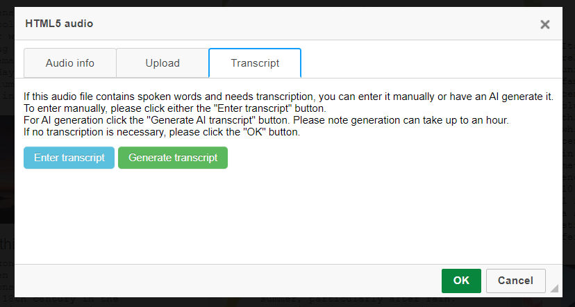 The Upload audio screen showing the 'transcript' tab in the iPoster Editor. There is an Enter Transcript button and a 'Generate AI Transcript'  button. 

The message on the screen advises that a transcriptions can be added by clicking on the Enter Transcript' button. Or by clicking on the Generate AI Transcript button.  